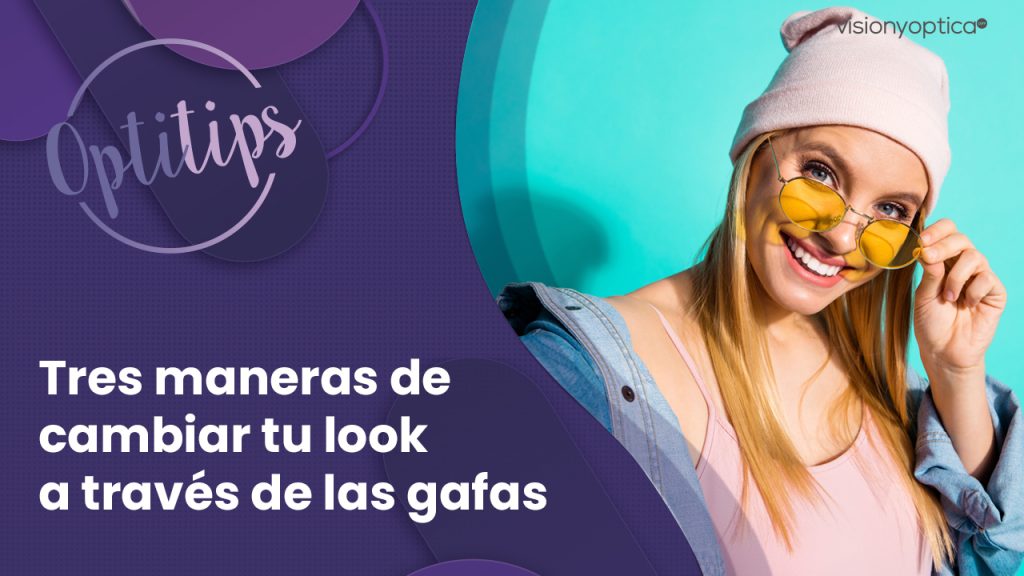 Tres maneras de cambiar tu look a través de las gafas