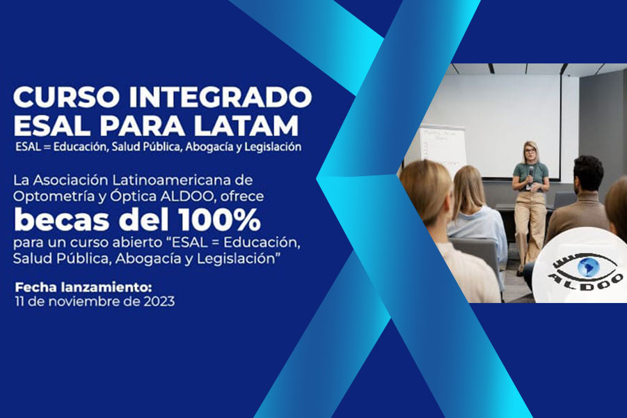 ¡La Asociación Latinoamericana de Optometría y Óptica ALDOO, te invita al lanzamiento del Curso Integrado ESAL – ¡Educación, Salud Pública, Abogacía y Legislación!