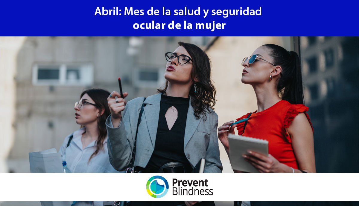 Prevent Blindness ofrece una variedad de recursos educativos gratuitos para ayudar a educar al público y crear conciencia sobre los problemas de visión y salud ocular de las mujeres.
