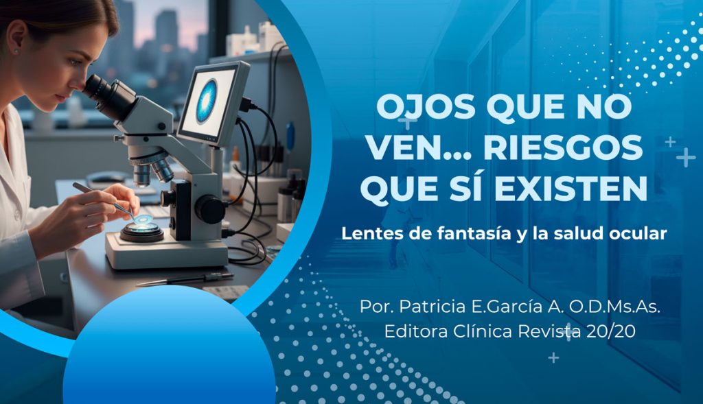 Ojos que no ven… Riesgos que sí existen: Lentes de fantasía y la salud ocular