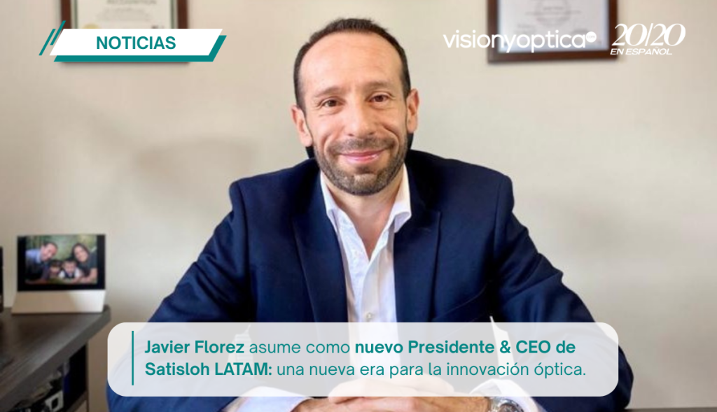 Satisloh refuerza su estrategia en LATAM con Javier Florez como Presidente y CEO