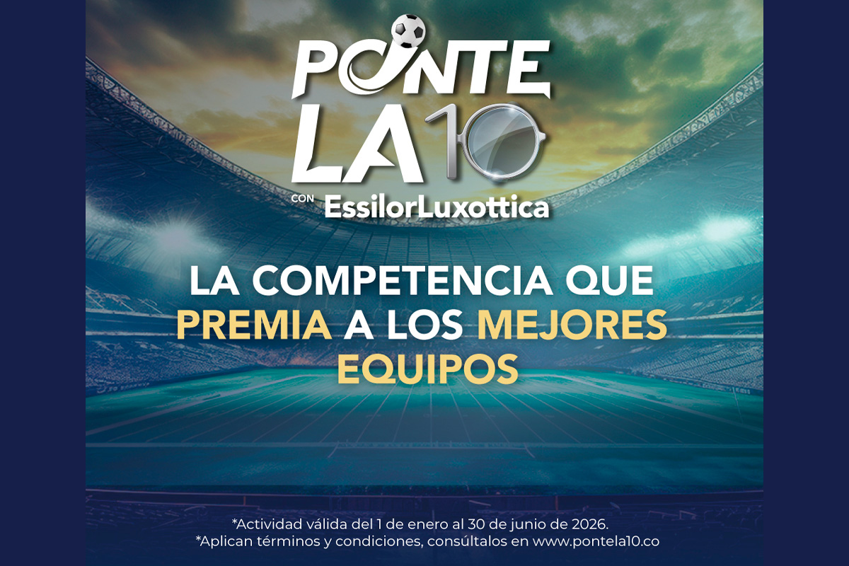 Home EssilorLuxottica presenta en Colombia “Ponte la 10 con EssilorLuxotica”