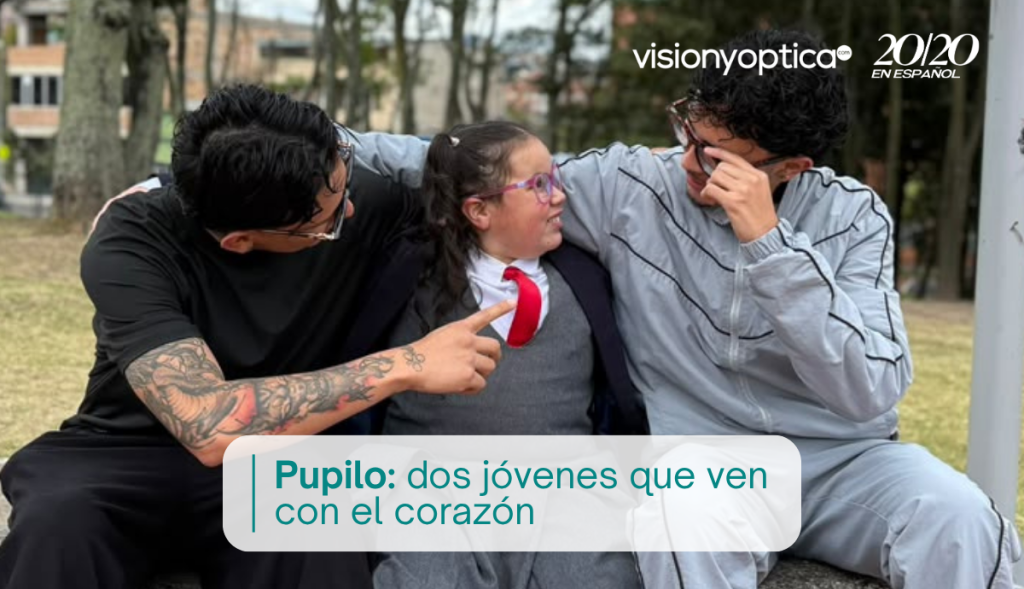 Pupilo: dos jóvenes que ven con el corazón