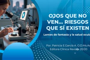 Ojos que no ven… Riesgos que sí existen: Lentes de fantasía y la salud ocular